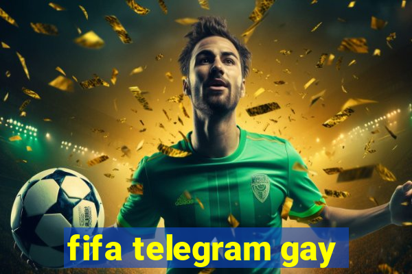 fifa telegram gay